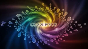 coalesce meaning
